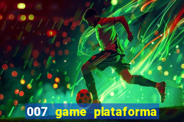 007 game plataforma de jogos